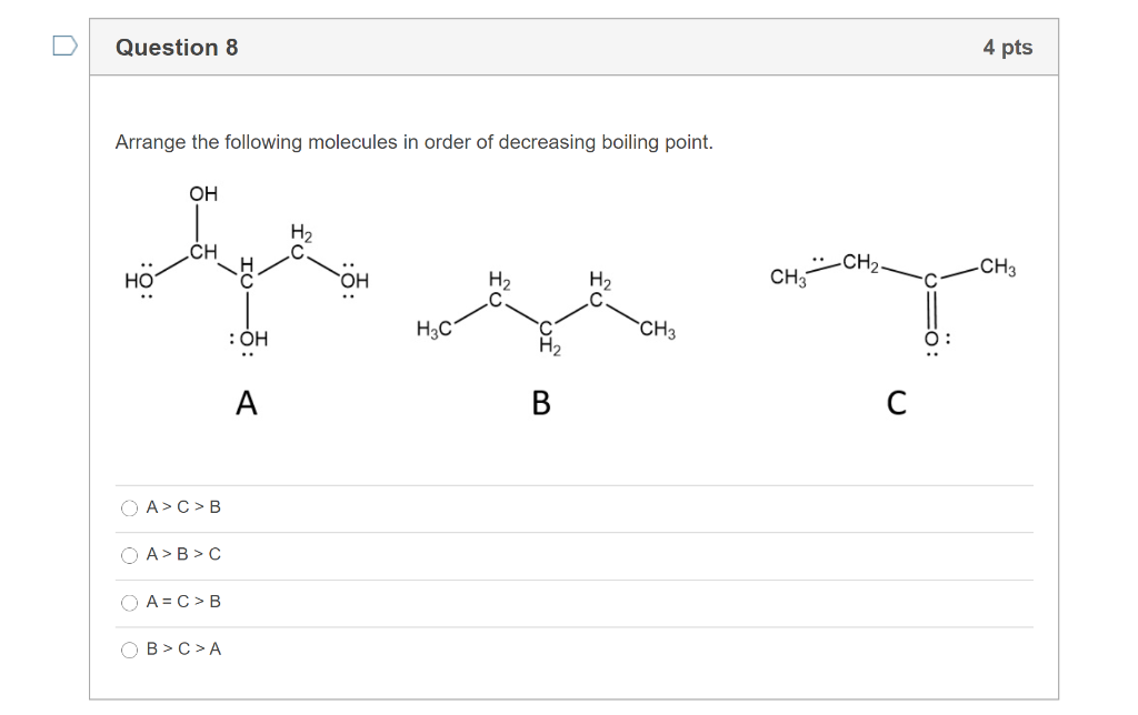 Solved Question 8 4 Pts Arrange The Following Molecules In | Chegg.com