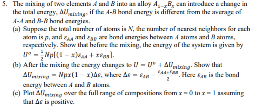 Solved 5. The mixing of two elements A and B into an alloy | Chegg.com