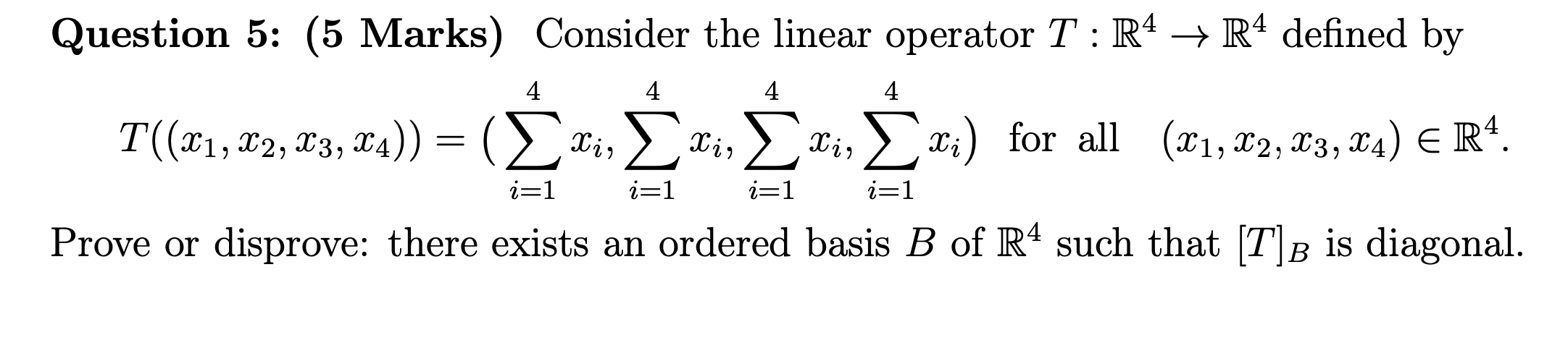 Solved Question 5: (5 Marks) Consider the linear operator T | Chegg.com