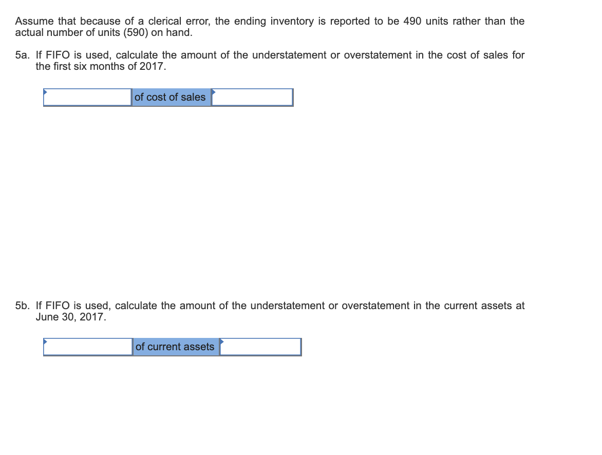 Assume that because of a clerical error, the ending inventory is reported to be 490 units rather than the actual number of un