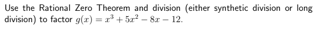 Solved Use the Rational Zero Theorem and division (either | Chegg.com