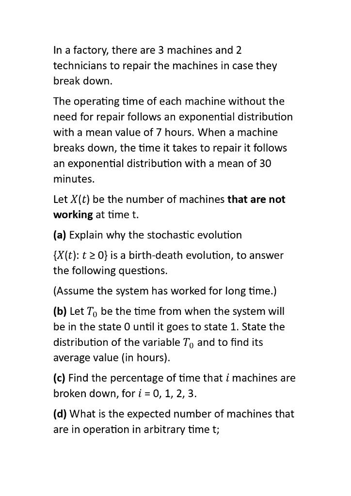 Solved In A Factory, There Are 3 Machines And 2 Technicians | Chegg.com