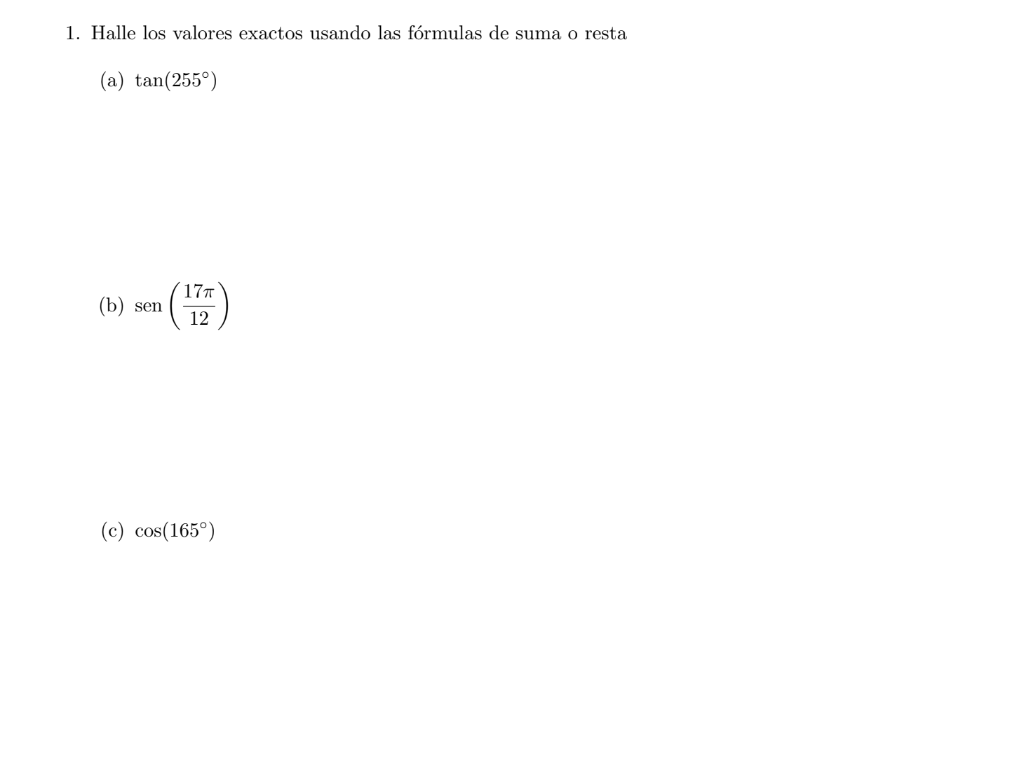 \( \tan \left(255^{\circ}\right) \) \( \operatorname{sen}\left(\frac{17 \pi}{12}\right) \) \( \cos \left(165^{\circ}\right) \