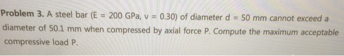 Solved A steel bar (E = 200 GPa, v = 0.30) of diameter d = | Chegg.com