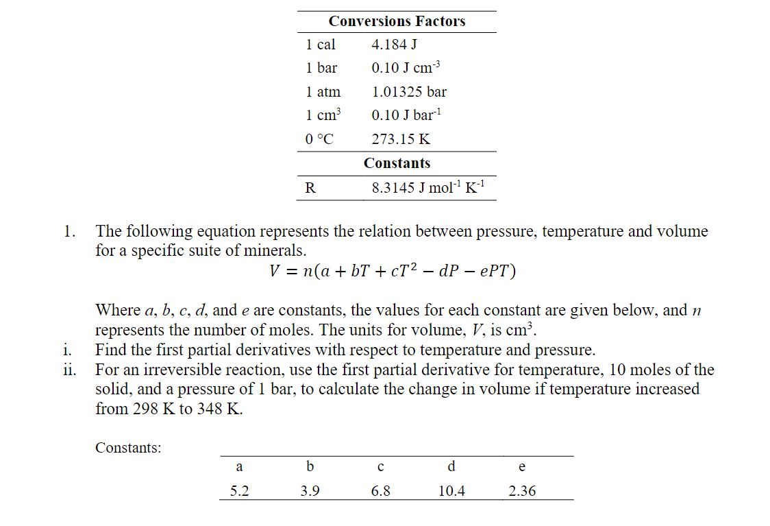 The following equation represents the relation between pressure, temperature and volume for a specific suite of minerals.
\[