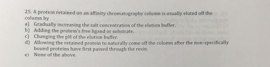 Solved 25. A protein retained on an affinity chromatography | Chegg.com