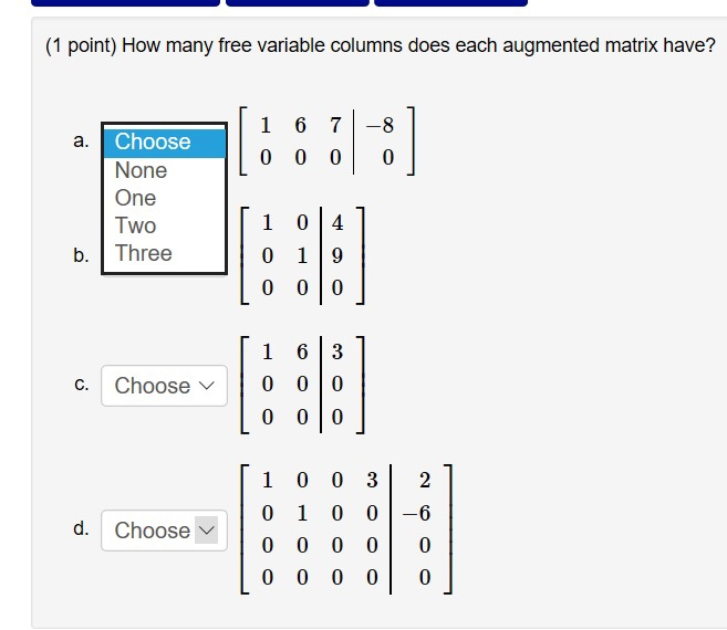 Solved (1 point) How many free variable columns does each | Chegg.com