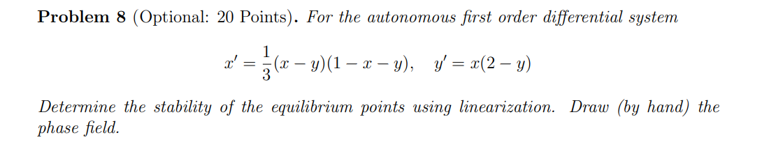 Solved Problem 8 (Optional: 20 Points). For the autonomous | Chegg.com