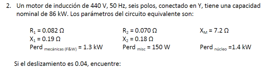 2. Un motor de inducción de \( 440 \mathrm{~V}, 50 \mathrm{~Hz} \), seis polos, conectado en \( \mathrm{Y} \), tiene una capa