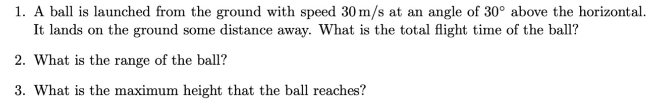 Solved 1. A ball is launched from the ground with speed 30 | Chegg.com