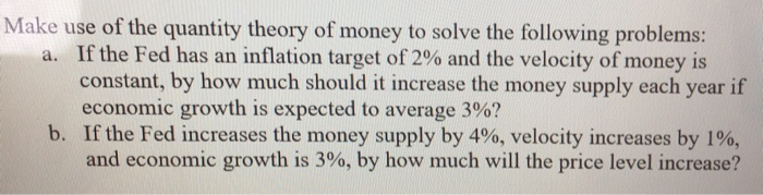 Solved Make Use Of The Quantity Theory Of Money To Solve The | Chegg.com