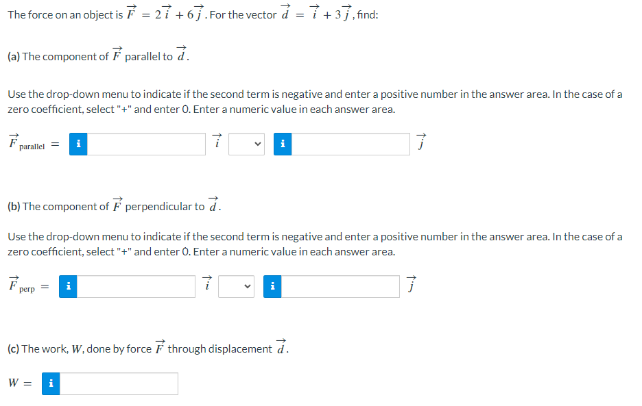 Solved The Force On An Object Is F=2i+6j. For The Vector | Chegg.com