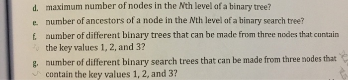 Solved maximum number of nodes in the Nth level of a binary | Chegg.com