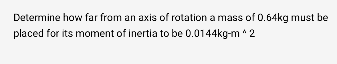 Solved Determine how far from an axis of rotation a mass of | Chegg.com
