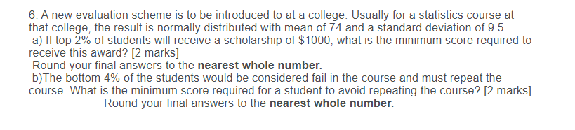 Solved 6. A new evaluation scheme is to be introduced to at | Chegg.com