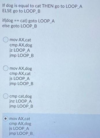 Solved If dog is equal to cat THEN go to LOOP A ELSE go to | Chegg.com
