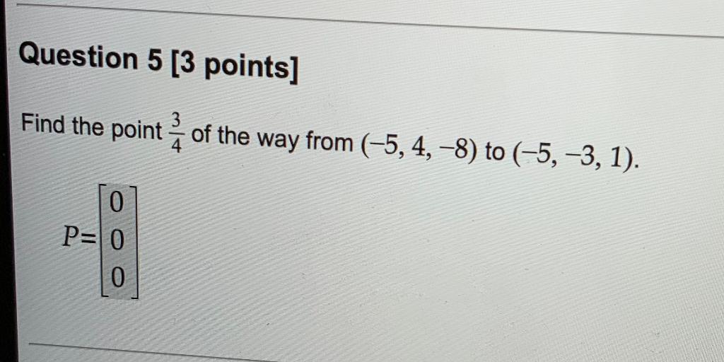 Solved Question 5 [3 points] Find the point of the way from | Chegg.com