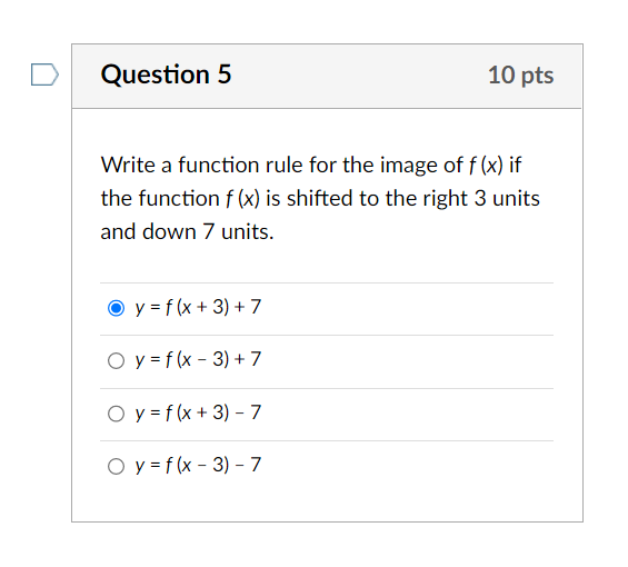 Write a function rule for the image of \( f(x) \) if the function \( f(x) \) is shifted to the right 3 units and down 7 units