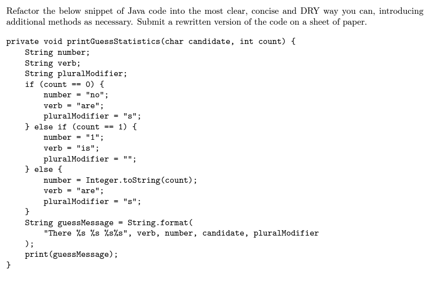 Solved == == Refactor the below snippet of Java code into | Chegg.com