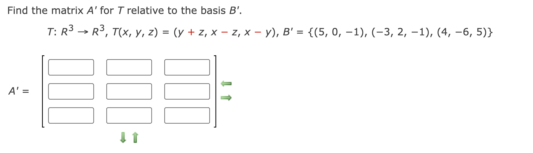 Solved Find The Matrix A' For T Relative To The Basis B'. T: | Chegg.com