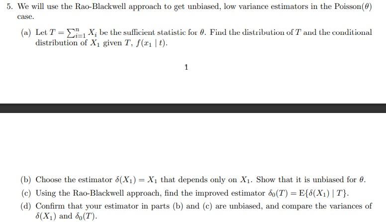 Solved We will use the RaoBlackwell approach to get