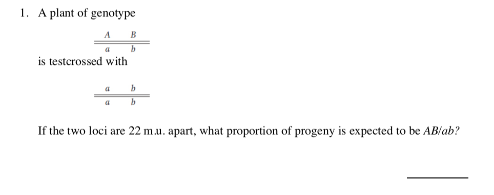 Solved 1. A Plant Of Genotype A B A B Is Testcrossed With A | Chegg.com