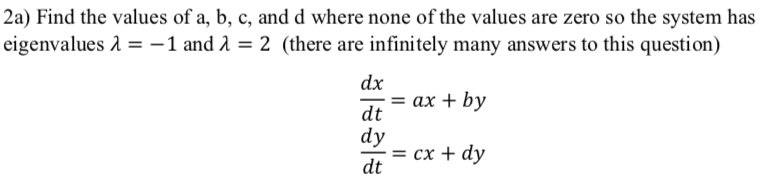 Solved 2b) Find the eigenvectors 2c) Write the general | Chegg.com