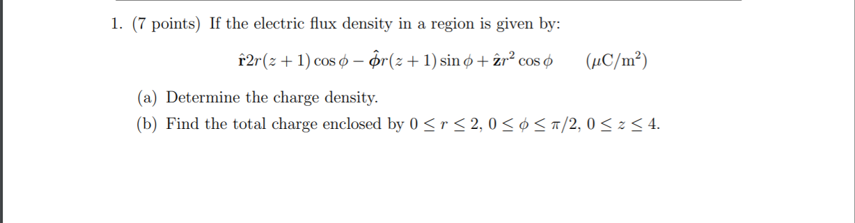 Solved 1. (7 points) If the electric flux density in a | Chegg.com