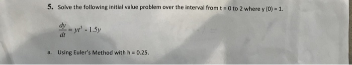 Solved 5. Solve the following initial value problem over the | Chegg.com