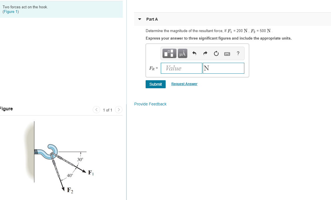 Solved Two Forces Act On The Hook. (Figure 1) Part A | Chegg.com