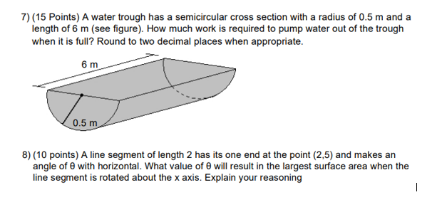 Solved 7) (15 Points) A water trough has a semicircular | Chegg.com