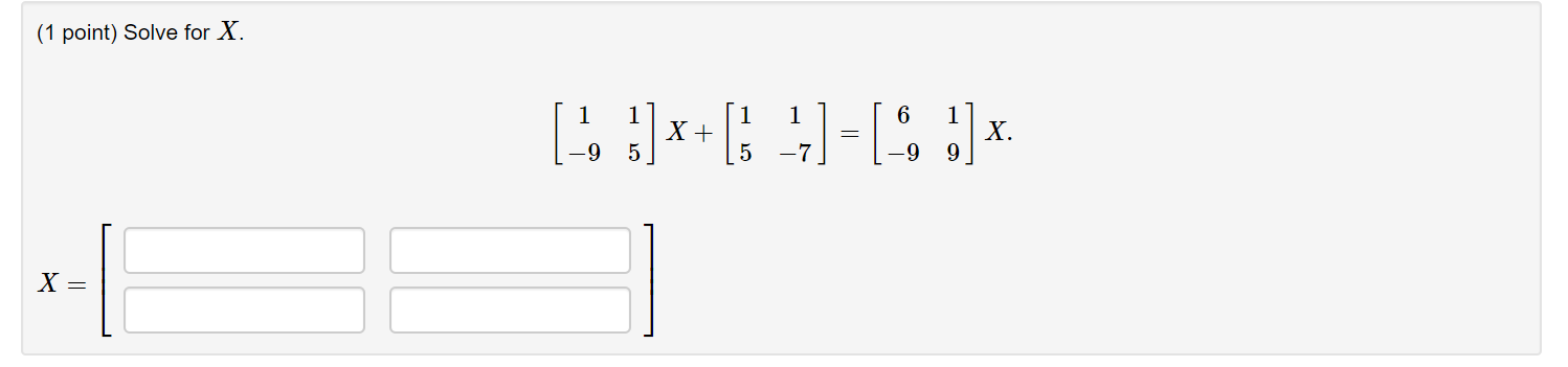 Solved (1 point) Solve for X. 1 15 x 1-15, X. X = | Chegg.com