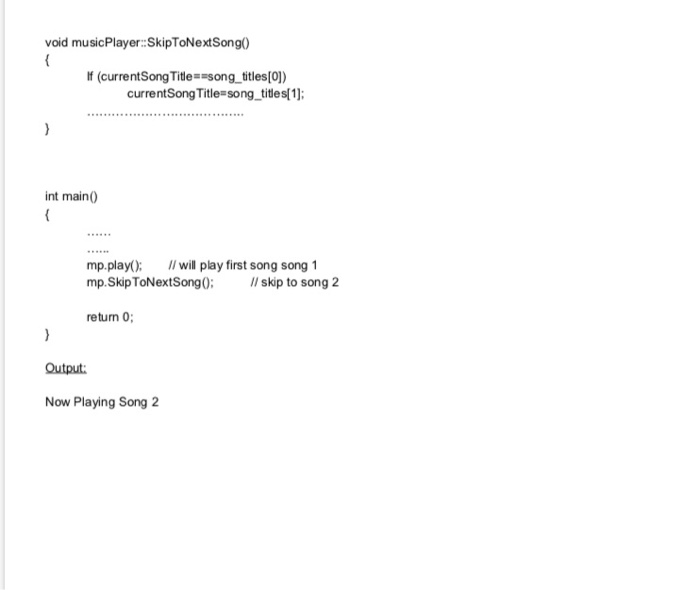 Solved Write a program to define a music player. Music | Chegg.com