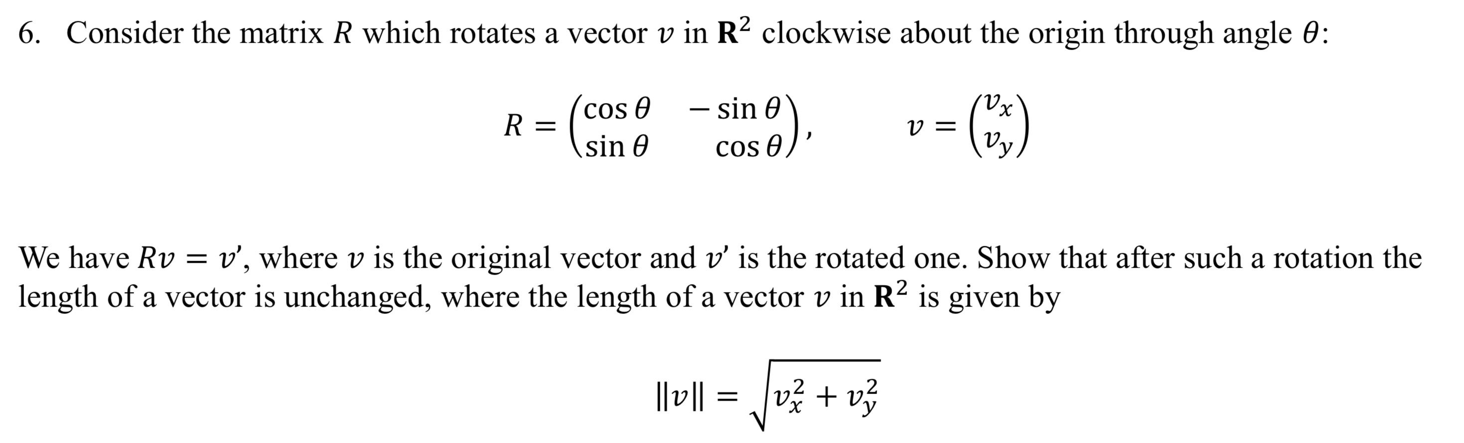 Solved 6. Consider the matrix R which rotates a vector v in | Chegg.com