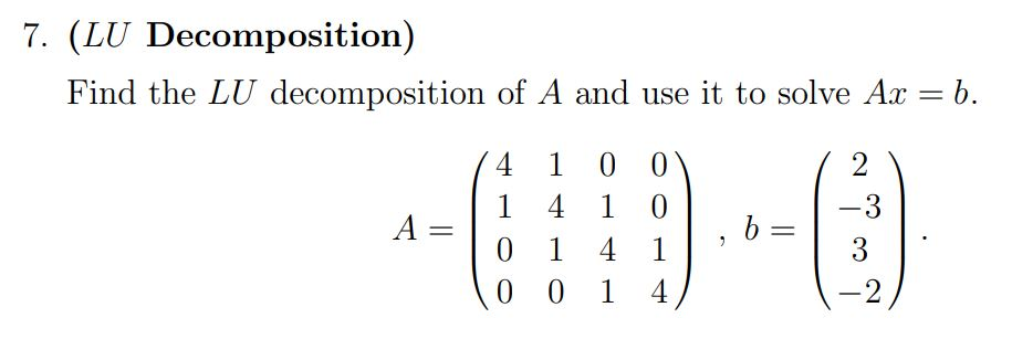 Solved 7. (LU Decomposition) Find the LU decomposition of A | Chegg.com