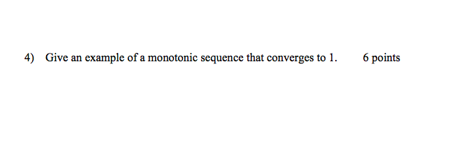 Solved 4) Give an example of a monotonic sequence that | Chegg.com