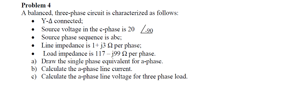 Solved Problem 4 A balanced, three-phase circuit is | Chegg.com