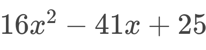 Solved 16x2−41x+25 | Chegg.com