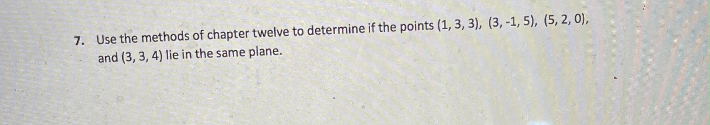 Solved 7. Use the methods of chapter twelve to determine if | Chegg.com