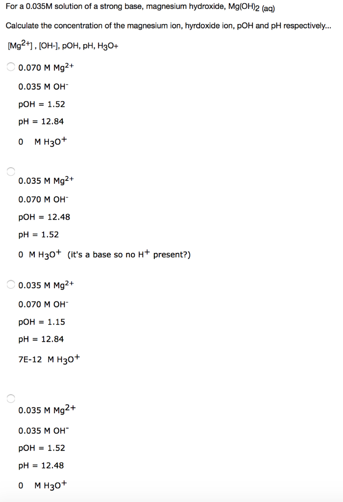Solved For a 0.035M solution of a strong base, magnesium