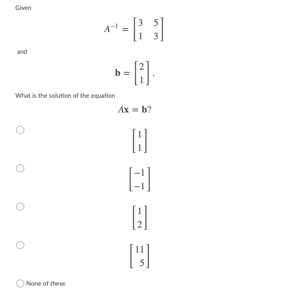 Solved Given A-1 = 3 5 3 And B = [2] What Is The Solution Of | Chegg.com