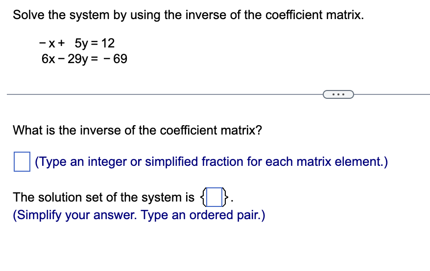 Solved Solve the system by using the inverse of the | Chegg.com