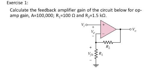 Solved Exercise 1: Calculate The Feedback Amplifier Gain Of | Chegg.com