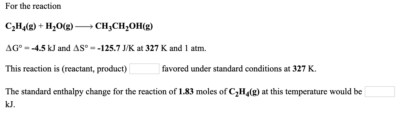 Solved For the reaction C2H4 g H2O g CH3CH2OH g AG