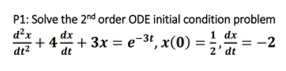 Solved P1: Solve the 2nd order ODE initial condition problem | Chegg.com