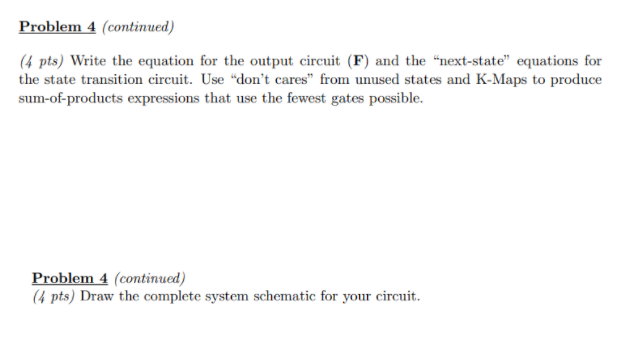 Solved Problem 4 Design a sequential circuit with one input | Chegg.com