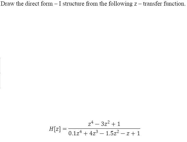 Solved Draw the direct form - I structure from the following | Chegg.com