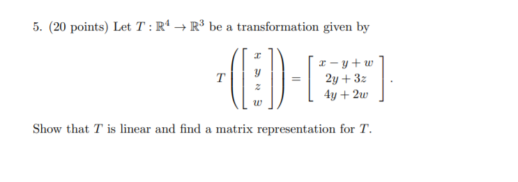 Solved 5. (20 points) Let T:R4 → R3 be a transformation | Chegg.com