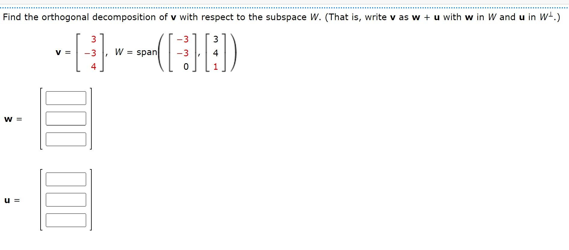 Solved Find the orthogonal decomposition of v with respect | Chegg.com