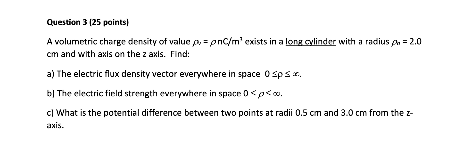 Solved Question 3 (25 points) = A volumetric charge density